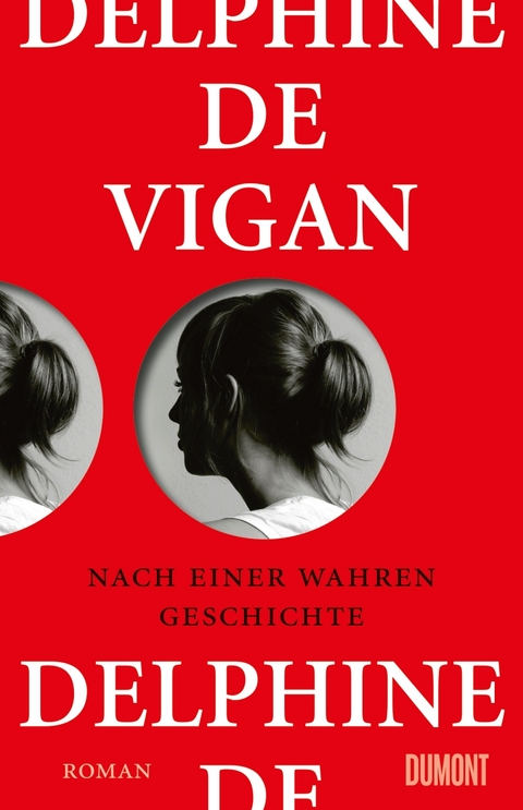 Nach einer wahren Geschichte - Delphine de Vigan
