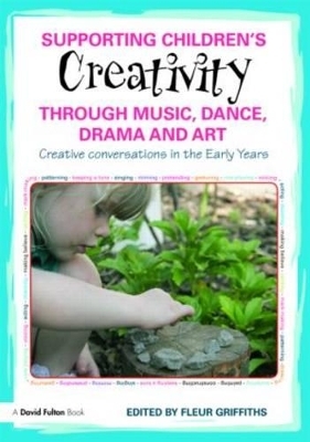 Supporting Children&rsquo;s Creativity through Music, Dance, Drama and Art - 