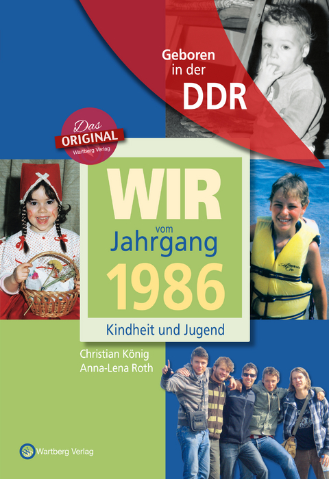 Geboren in der DDR - Wir vom Jahrgang 1986 - Kindheit und Jugend - Christian König, Anna-Lena Roth