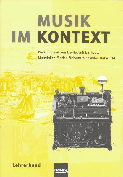 Musik im Kontext. Lehrerband LIEFERBAR MIT NEUER ISBN: 978-3-86227-002-6 - Ursel Lindner, Wieland Schmid