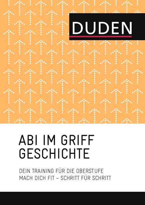 Abi im Griff &ndash; Topthemen Geschichte - Steffen Antes, Asmut Br&uuml;ckmann, Stephan Mund