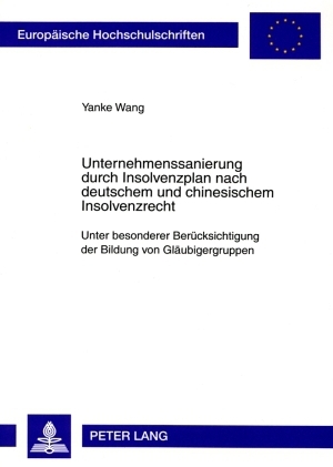 Unternehmenssanierung durch Insolvenzplan nach deutschem und chinesischem Insolvenzrecht