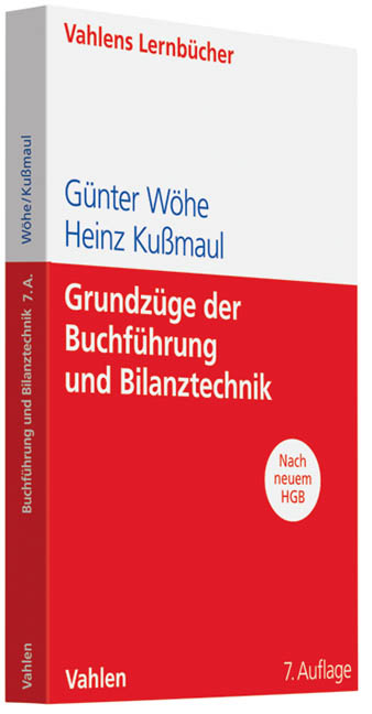 Grundz&uuml;ge der Buchf&uuml;hrung und Bilanztechnik - G&uuml;nter W&ouml;he, Heinz Ku&szlig;maul