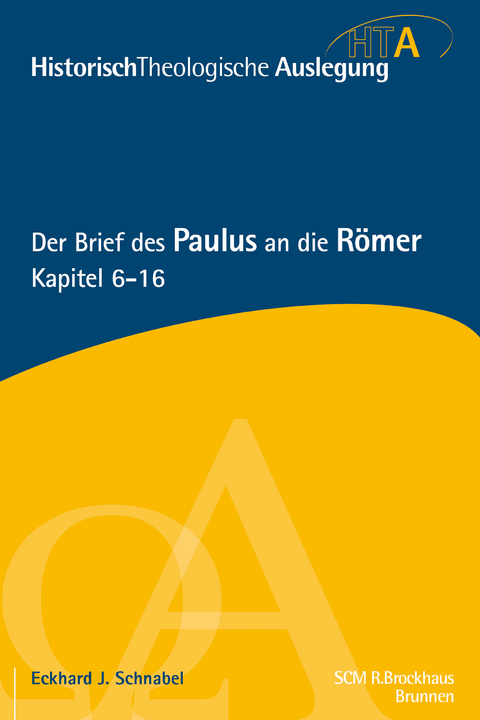 Der Brief des Paulus an die R&ouml;mer, Kapitel 6-16 - Eckhard J. Schnabel