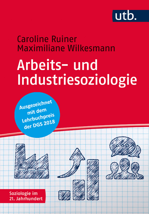 Arbeits- und Industriesoziologie - Caroline Ruiner, Maximiliane Wilkesmann