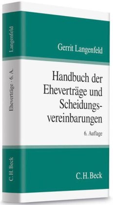 Handbuch der Ehevertr&auml;ge und Scheidungsvereinbarungen - Gerrit Langenfeld