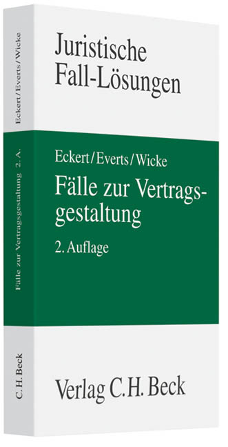 Fälle zur Vertragsgestaltung - Frank Eckert, Arne Everts, Hartmut Wicke