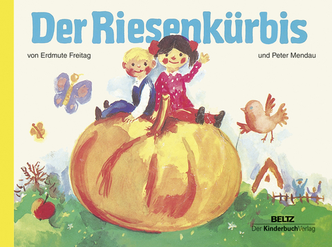 Der Riesenk&uuml;rbis - Erdmute Freitag