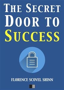 The Secret Door to Success - Florence Scovel Shinn