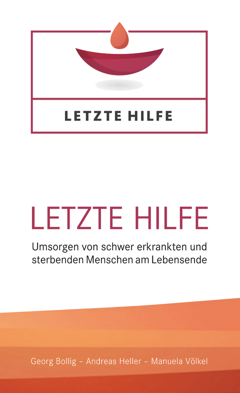 Letzte Hilfe - Georg Bollig, Andreas Heller, Manuela V&ouml;lkel