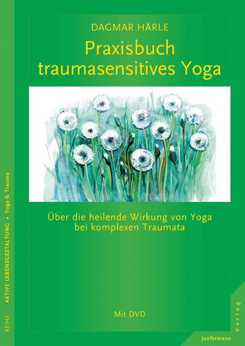 Praxisbuch traumasensitives Yoga - Dagmar H&auml;rle