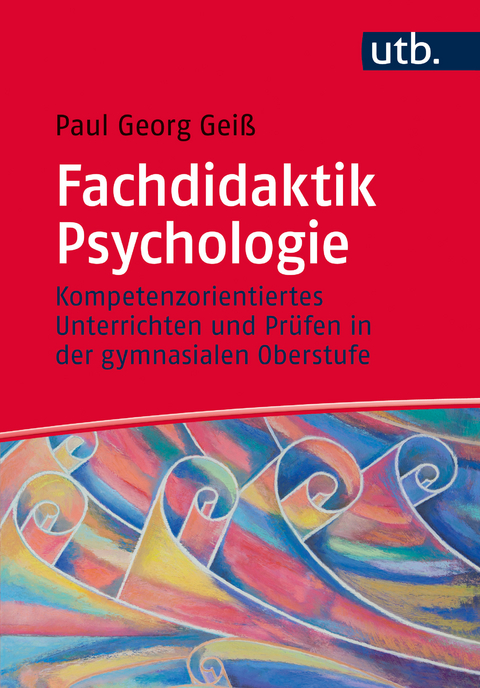 Fachdidaktik Psychologie - Paul Georg Gei&szlig;