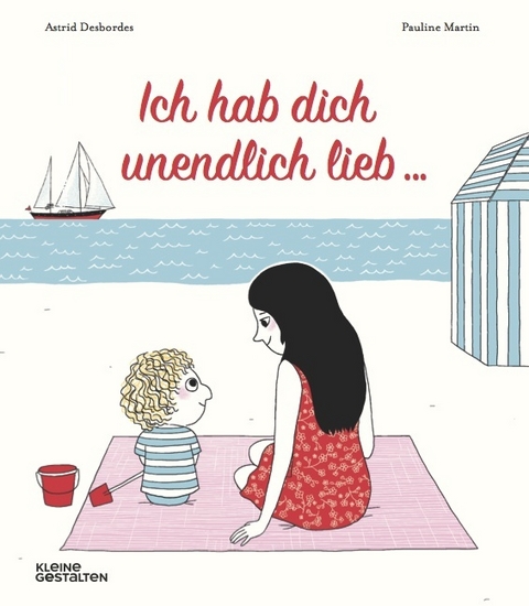 Ich hab Dich unendlich lieb - Astrid Desbordes, Pauline Martin