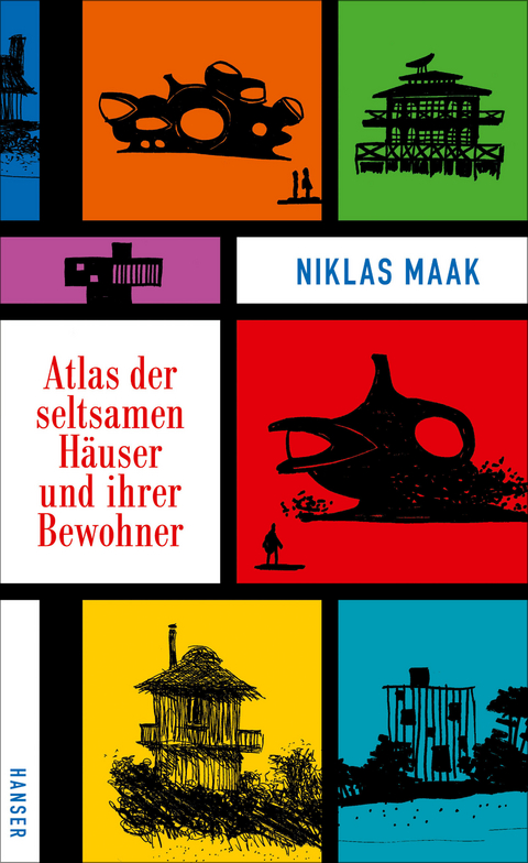 Atlas der seltsamen H&auml;user und ihrer Bewohner - Niklas Maak