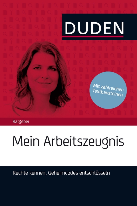 Duden Ratgeber &ndash; Mein Arbeitszeugnis. Rechte kennen, Geheimcodes entschl&uuml;sseln - Stephanie Kaufmann-Jirsa
