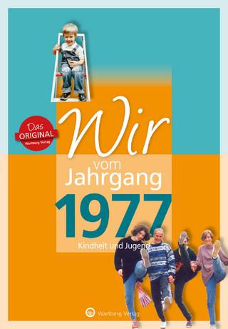 Wir vom Jahrgang 1977 - Kindheit und Jugend