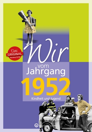 Wir vom Jahrgang 1952 - Kindheit und Jugend