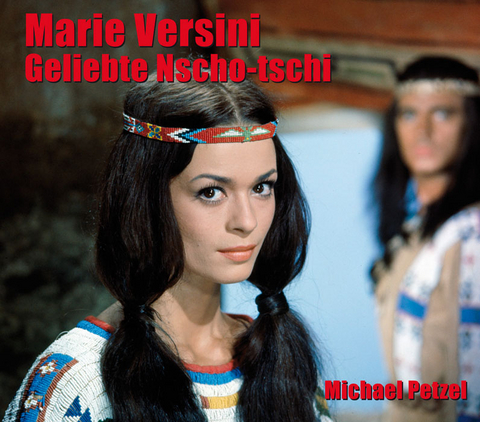 Marie Versini - Geliebte Nscho-tschi - Michael Petzel