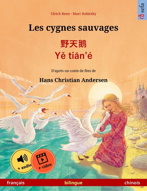 Les cygnes sauvages &ndash; 野天鹅 &middot; Yě tiān'&eacute; (fran&ccedil;ais &ndash; chinois) - Ulrich Renz