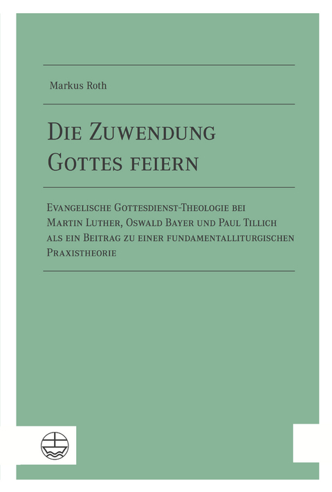 Die Zuwendung Gottes feiern - Markus Roth