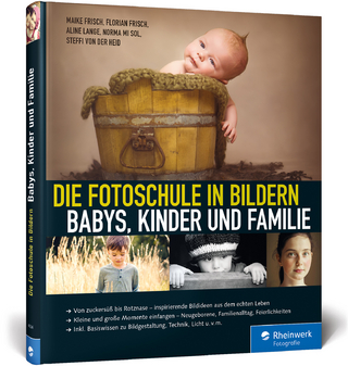 Die Fotoschule in Bildern. Babys, Kinder und Familie