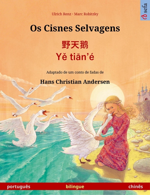 Os Cisnes Selvagens &ndash; 野天鹅 &middot; Yě tiān'&eacute; (portugu&ecirc;s &ndash; chin&ecirc;s) - Ulrich Renz