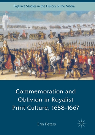 Commemoration and Oblivion in Royalist Print Culture, 1658-1667