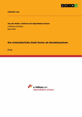 Die mittelalterliche Stadt Goslar als Handelszentrum