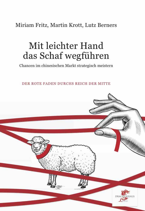 Mit leichter Hand das Schaf wegf&uuml;hren - Martin Krott, Lutz Berners, Miriam Fritz
