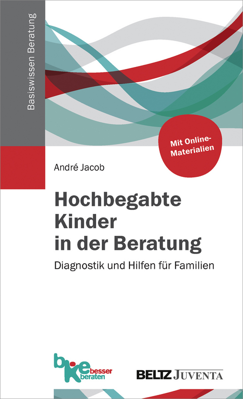 Hochbegabte Kinder in der Beratung - Andr&eacute; Jacob