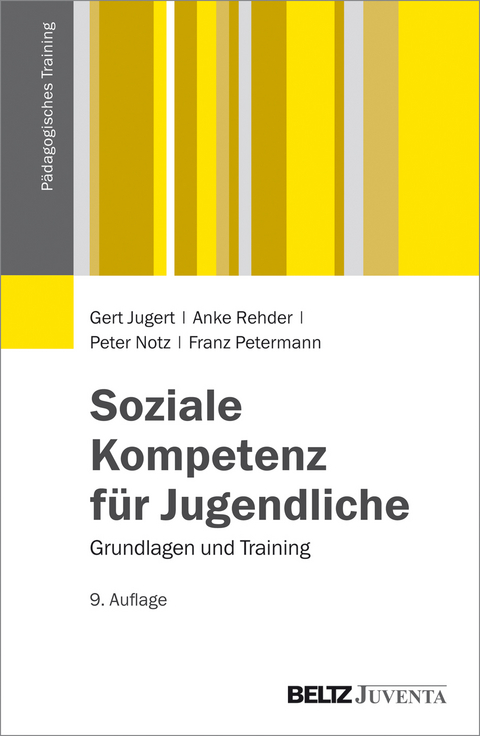 Soziale Kompetenz für Jugendliche - Gert Jugert, Anke Rehder, Peter Notz, Franz Petermann