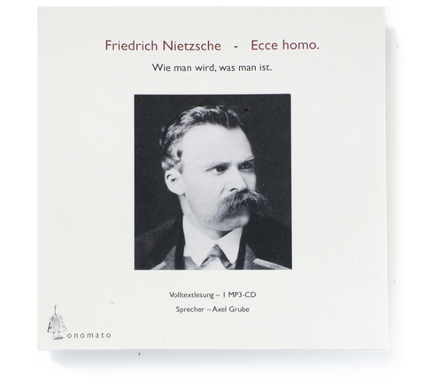 Ecce homo. Wie man wird, was man ist. - Friedrich Nietzsche