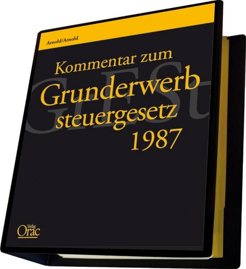 Kommentar zum Grunderwerbsteuergesetz 1987 - Nikolaus Arnold, Wolf D Arnold