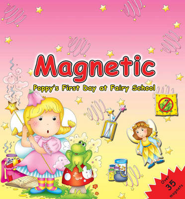 Magnetic Poppy's First Day at School - Carrie Brook