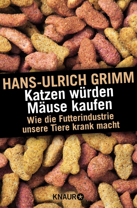 Katzen w&uuml;rden M&auml;use kaufen - Hans-Ulrich Grimm