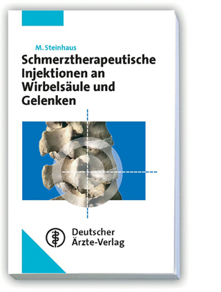 Schmerztherapeutische Injektionstechniken an Wirbelsäule und Gelenken