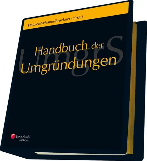 Handbuch der Umgr&uuml;ndungen - Gesetzestexte und Materialien, Rechtsprechung, Verwaltungspraxis, Kommentar. Loseblattwerk / Handbuch der Umgr&uuml;ndungen - Gesetzestexte und Materialien, Rechtsprechung, Verwaltungspraxis, Kommentar - Wolfang Steinmaurer, Stefan Fida