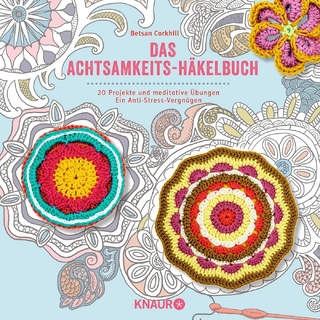 Das Achtsamkeits-Häkelbuch