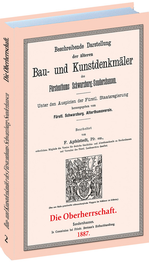 Beschreibende Darstellung der älteren Bau- und Kunstdenkmäler des Fürstenthums Schwarzburg-Sonderhausen 1887. - Heinrich Friedrich Theodor Apfelstedt