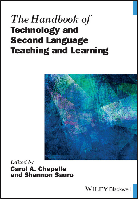 Handbook of Technology and Second Language Teaching and Learning - 