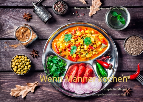 Wenn M&auml;nner kochen - Reinhard Decker, Antony Jose Payyapilly
