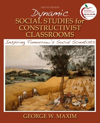Dynamic Social Studies for Constructivist Classrooms - George W. Maxim