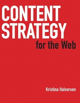 Content Strategy for the Web - Kristina Halvorson