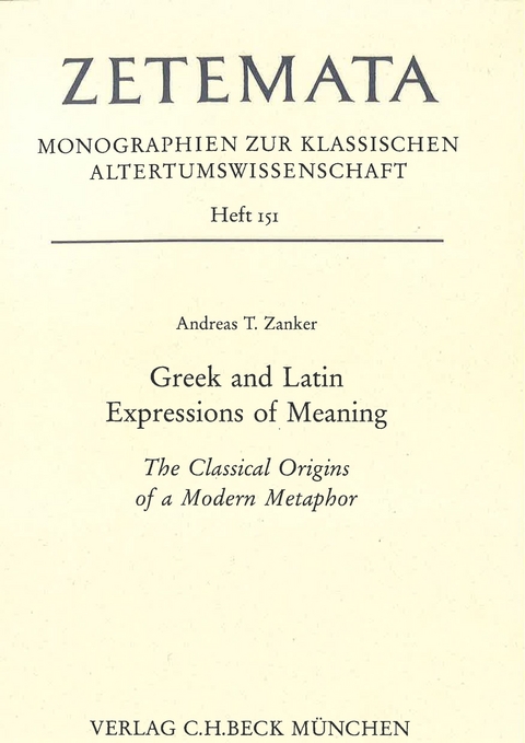 Zetemata / Greek and Latin Expressions of Meaning - Andreas T. Zanker