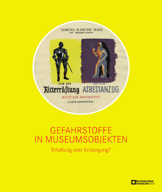 Gefahrstoffe in Museumsobjekten