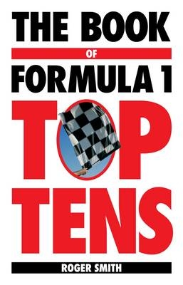 The Book of Formula 1 Top Tens - Roger Smith