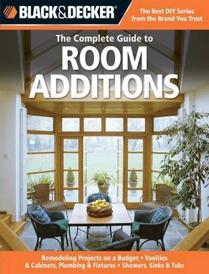 The Complete Guide to Room Additions (Black & Decker)