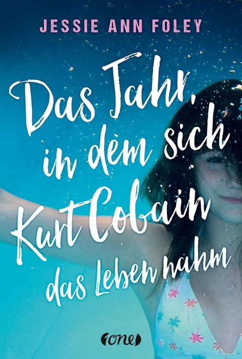 Das Jahr, in dem sich Kurt Cobain das Leben nahm - Jessie Ann Foley