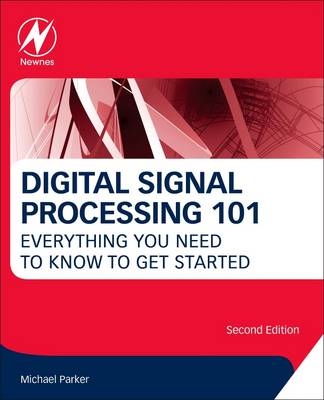 Digital Signal Processing 101 -  Michael Parker
