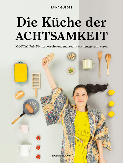 Die K&uuml;che der Achtsamkeit - Tain&aacute; Guedes